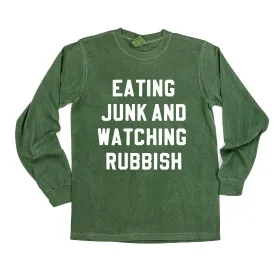 Eating Junk And Watching Rubbish - LONG SLEEVE Comfort Colors Tee