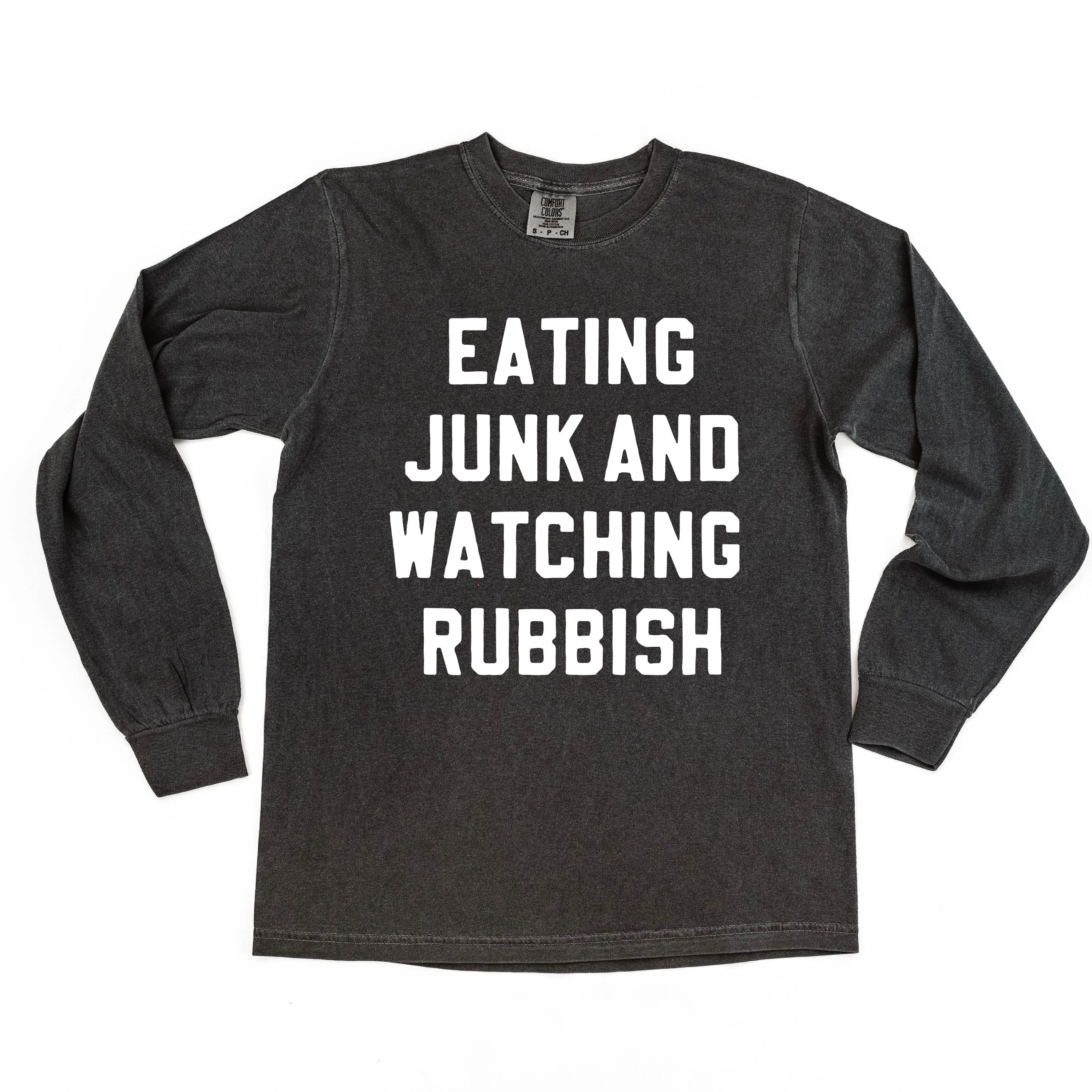 Eating Junk And Watching Rubbish - LONG SLEEVE Comfort Colors Tee