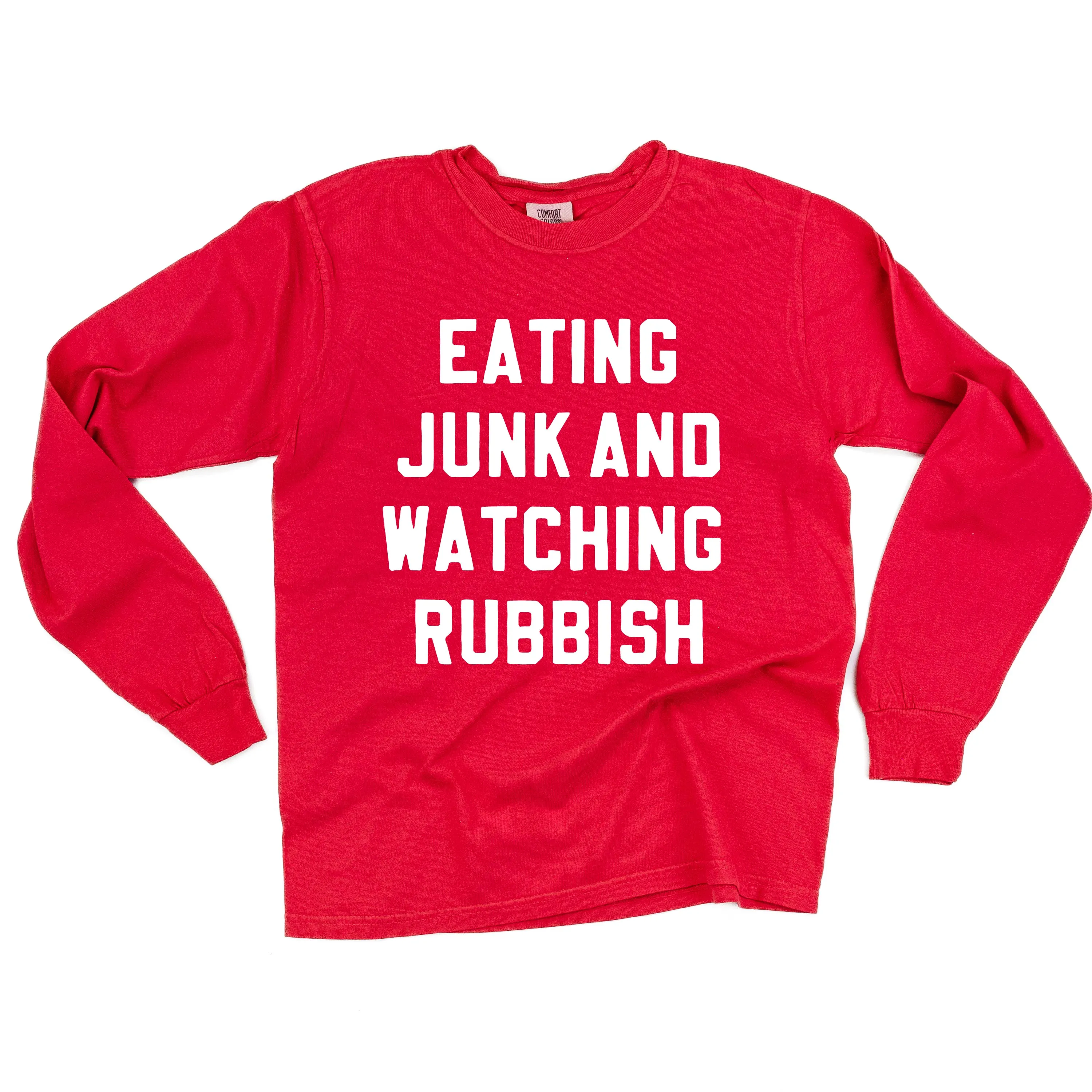 Eating Junk And Watching Rubbish - LONG SLEEVE Comfort Colors Tee