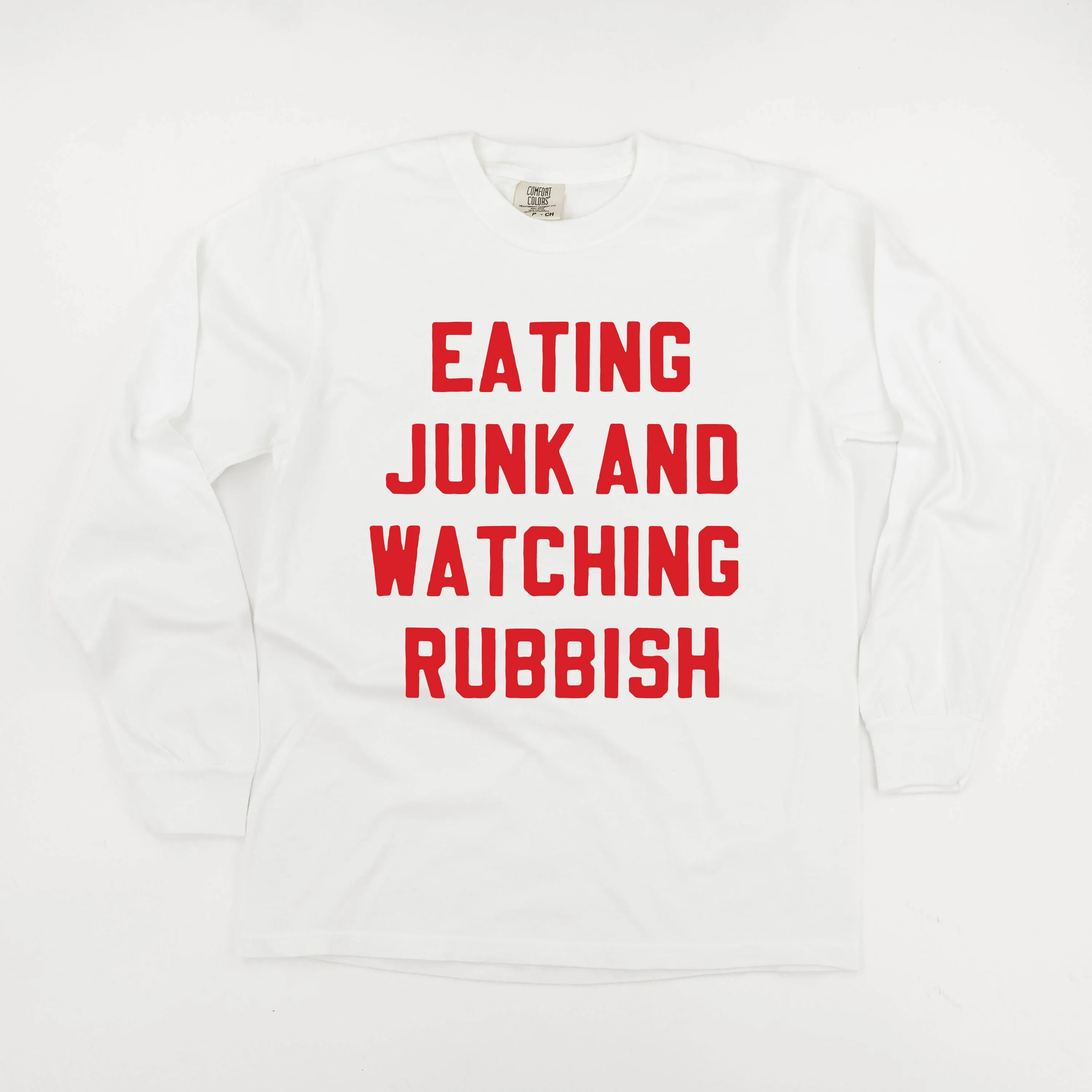 Eating Junk And Watching Rubbish - LONG SLEEVE Comfort Colors Tee